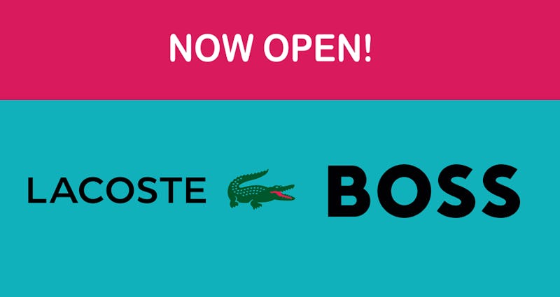 Lacoste, boss are now open