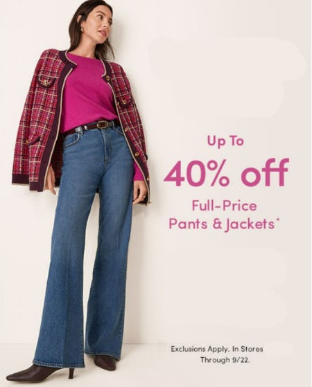 Up to 40% Off Full-Price Pants & Jackets from Ann Taylor