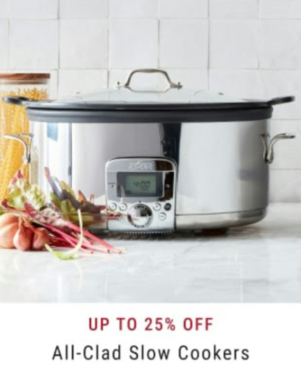 Up to 25% Off All-Clad Slow Cookers