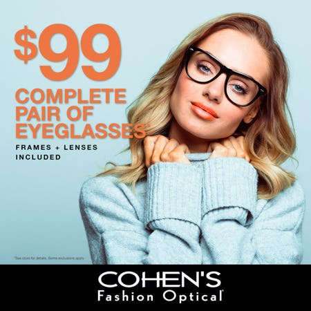 NEW EYEGLASSES FOR ONLY $99! from Cohen's Fashion Optical
