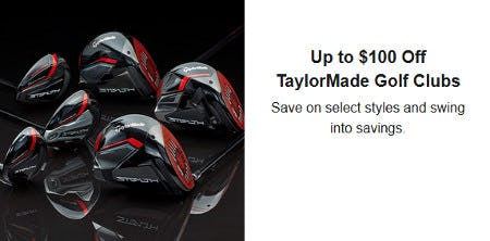 Up to $100 Off TaylorMade Golf Clubs from Dicks Sporting Goods