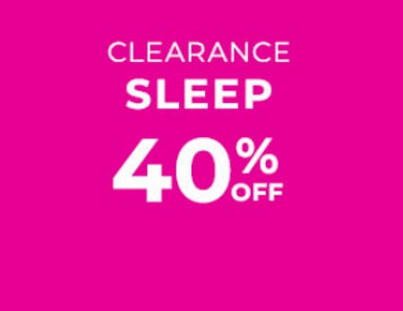 40% Off Clearance Sleep