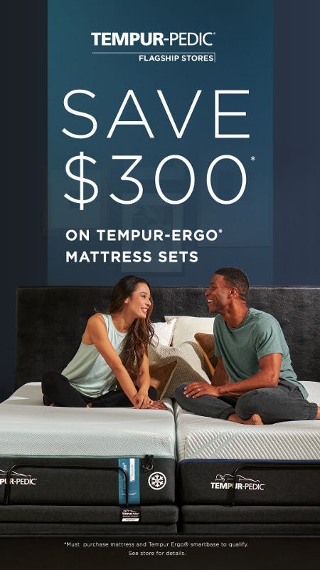 Choose the way you save $300 on adjustable mattress sets* from Tempur-Pedic