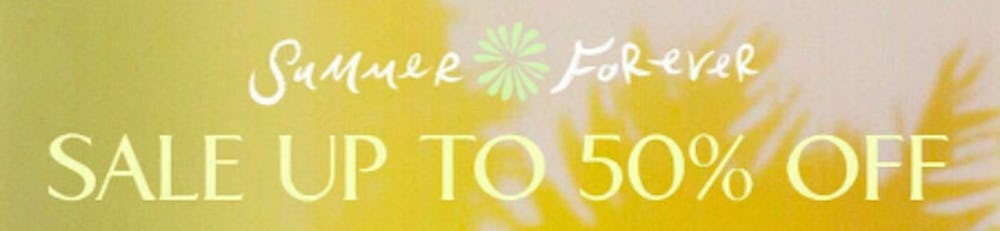 Summer Forever Sale Up to 50% Off