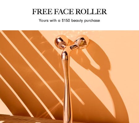 Free Face Roller with a $150 Beauty Purchase