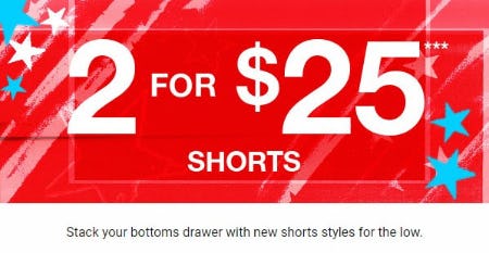 2 for $25 Shorts from rue21
