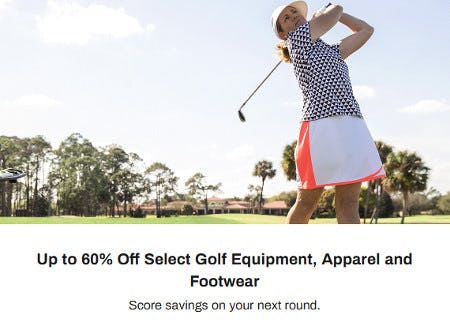 Up to 60% Off Select Golf Equipment, Apparel and Footwear