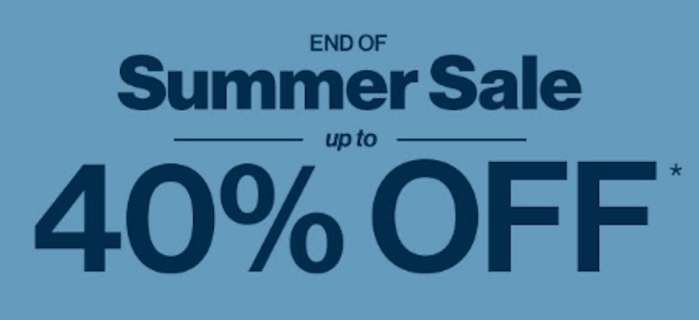 End Of Summer Sale Up to 40% Off