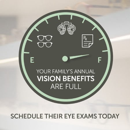 Your Family's Annual Vision Benefits Are Full from Pearle Vision                           