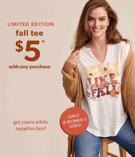 $5 Fall Tee With Any Purchase from maurices