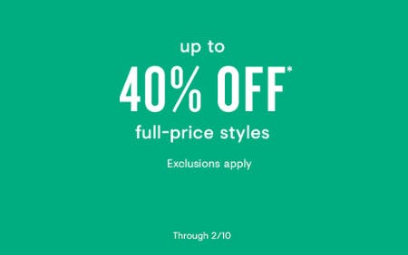 Up to 40% Off Full-Price Styles