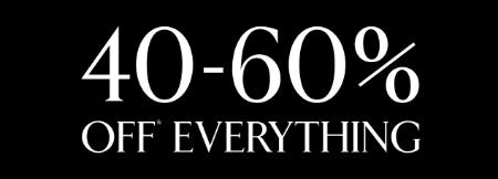 40-60% Off Everything