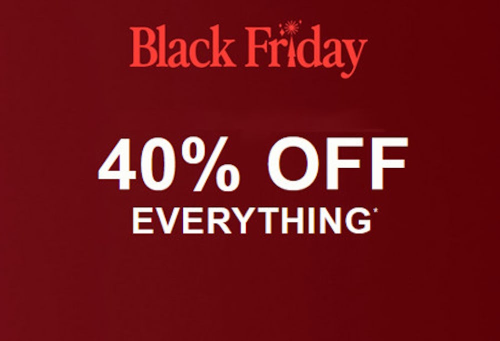 Black Friday: 40% Off Everything