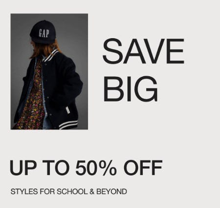 Up to 50% Off Styles for School and Beyond