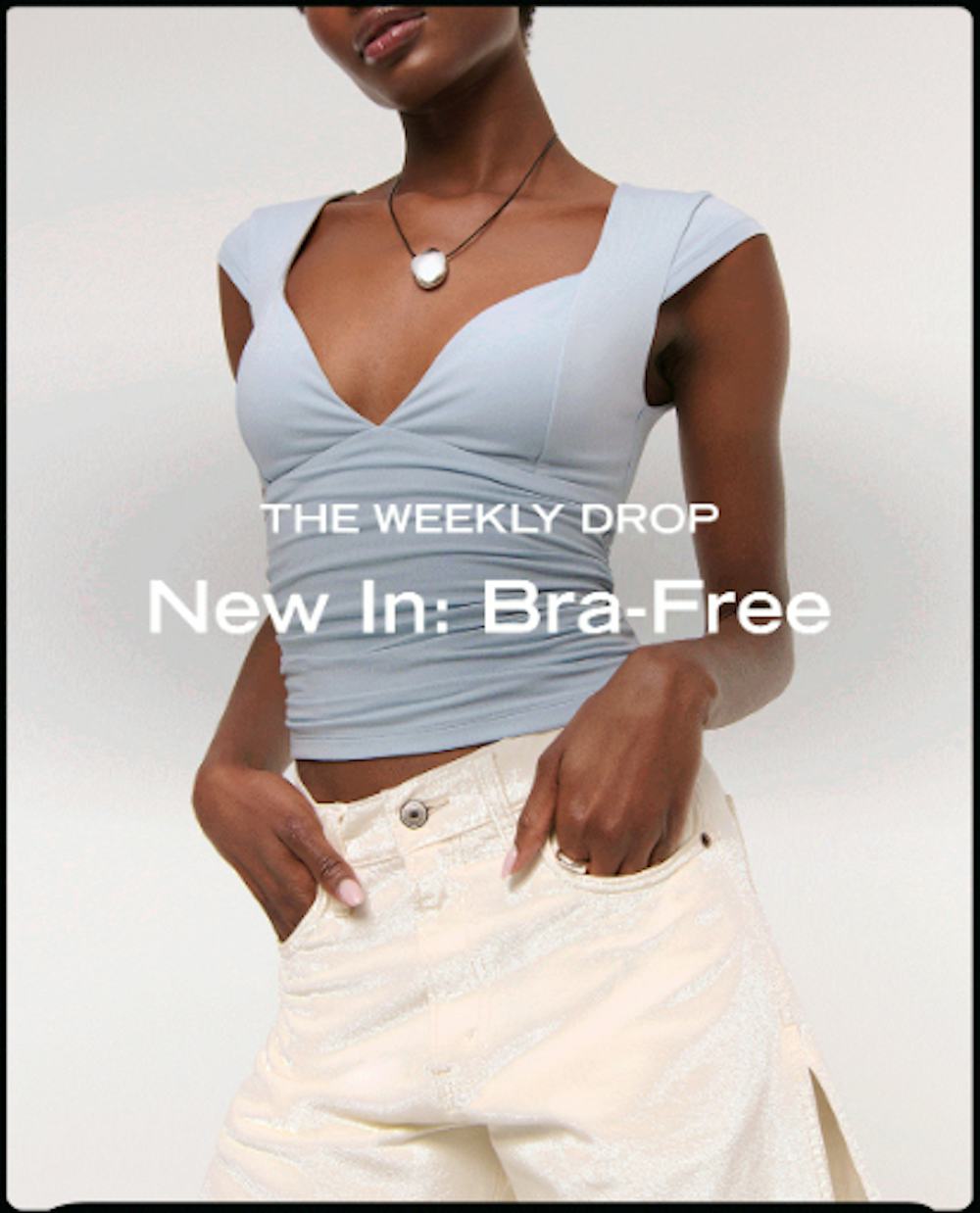 New In: Bra-Free