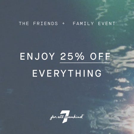 The Friends & Family Event from 7 for All Mankind