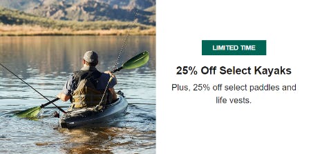 25% Off Select Kayaks plus 25% Off Select Paddles and Life Vests from Dick's House of Sport