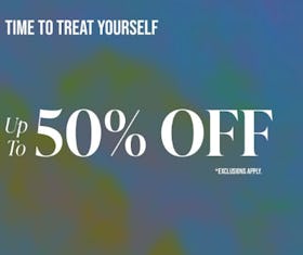 Time To Treat Yourself: Up to 50% Off