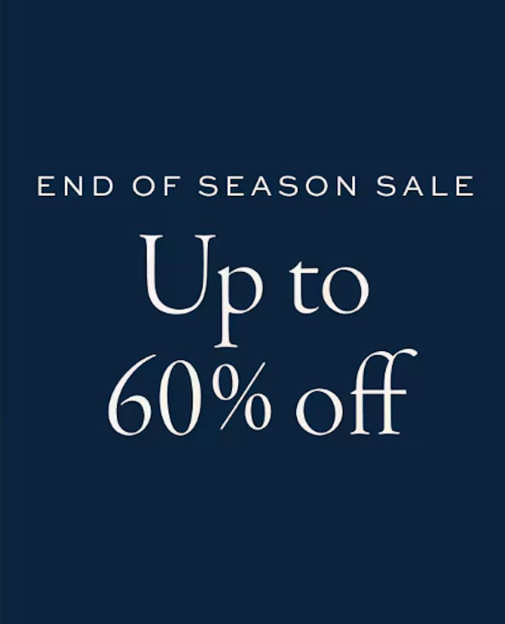 End Of Season Sale Up to 60% Off