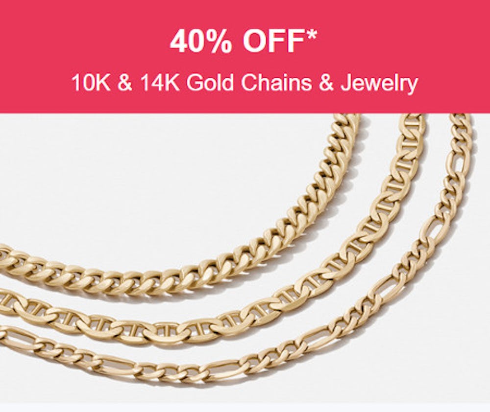 40% off 10K and 14K Gold Chains and Jewelry