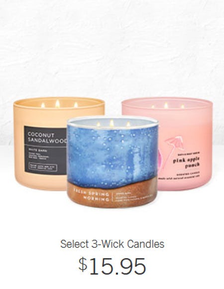 $15.95 Select 3-Wick Candles from Bath & Body Works