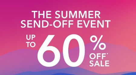 The Summer Send-Off Event Up to 60% Off