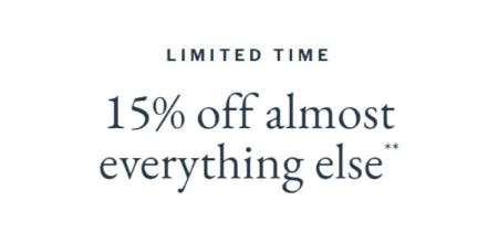 15% Off Almost Everything Else