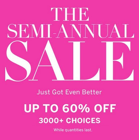 The Semi-Annual Sale: Up to 60% Off