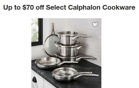 Up to $70 off Select Calphalon Cookware