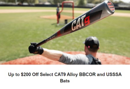 Up to $200 Off Select CAT9 Alloy BBCOR and USSSA Bats