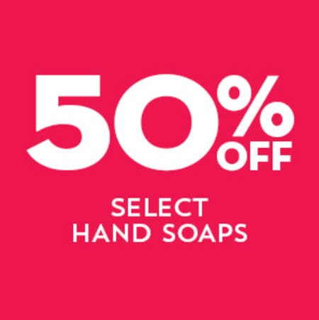 50% Off Select Hand Soaps