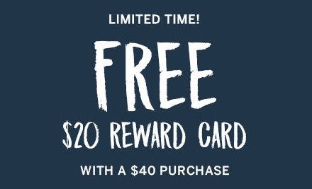 Free $20 Reward Card With a $40 Purchase