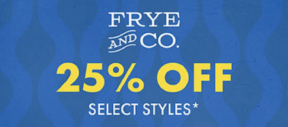 25% Off Frye & Co. Select Styles
