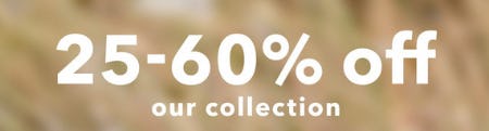 25-60% Off Our Collection