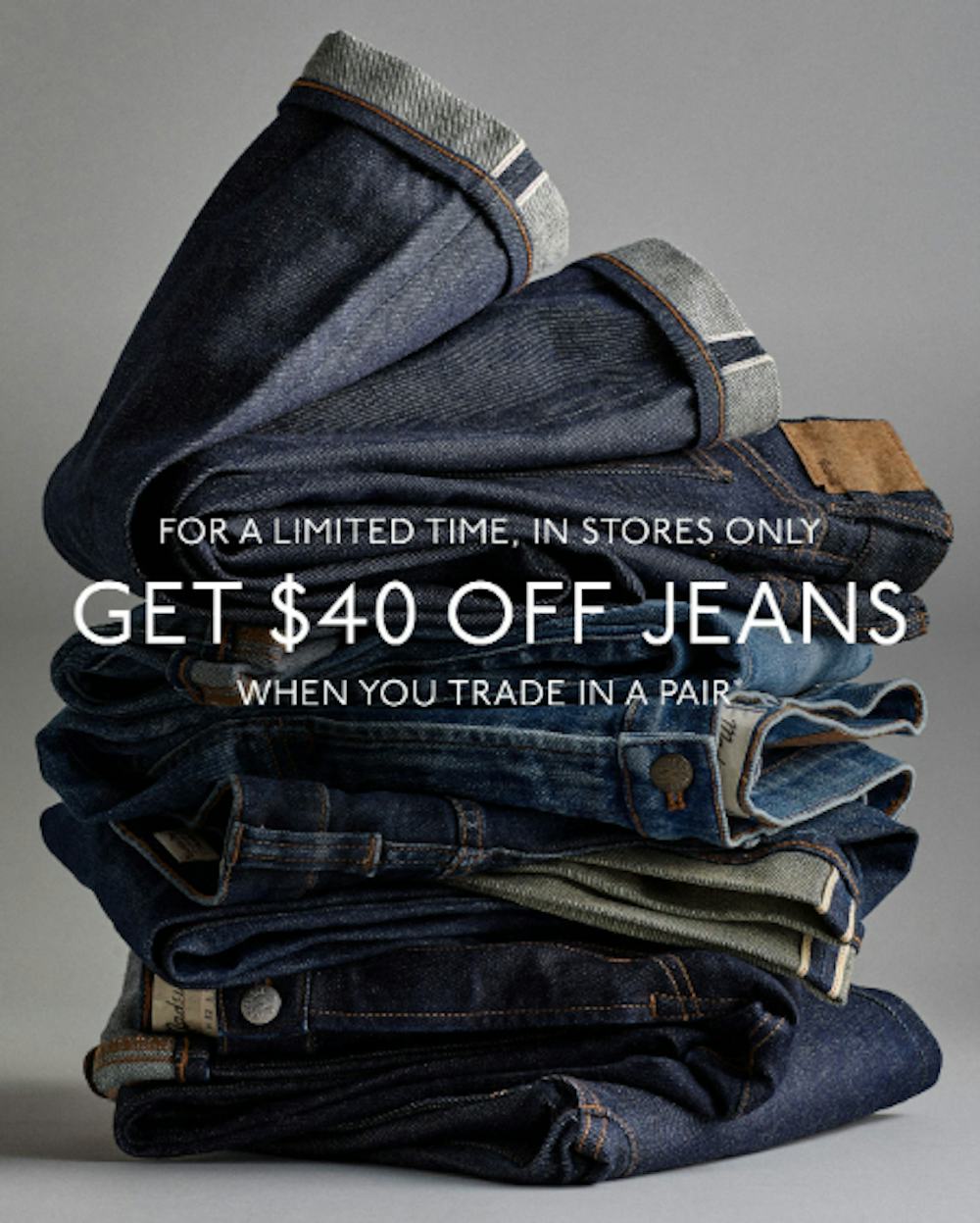 In Stores Only: $40 Off Denim