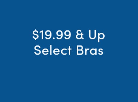$19.99 & Up Select Bras