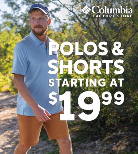 Polos & Shorts Starting at $19.99