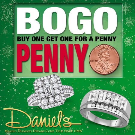 Daniel's Jewelers December BOGO Penny from Daniel's Jewelers