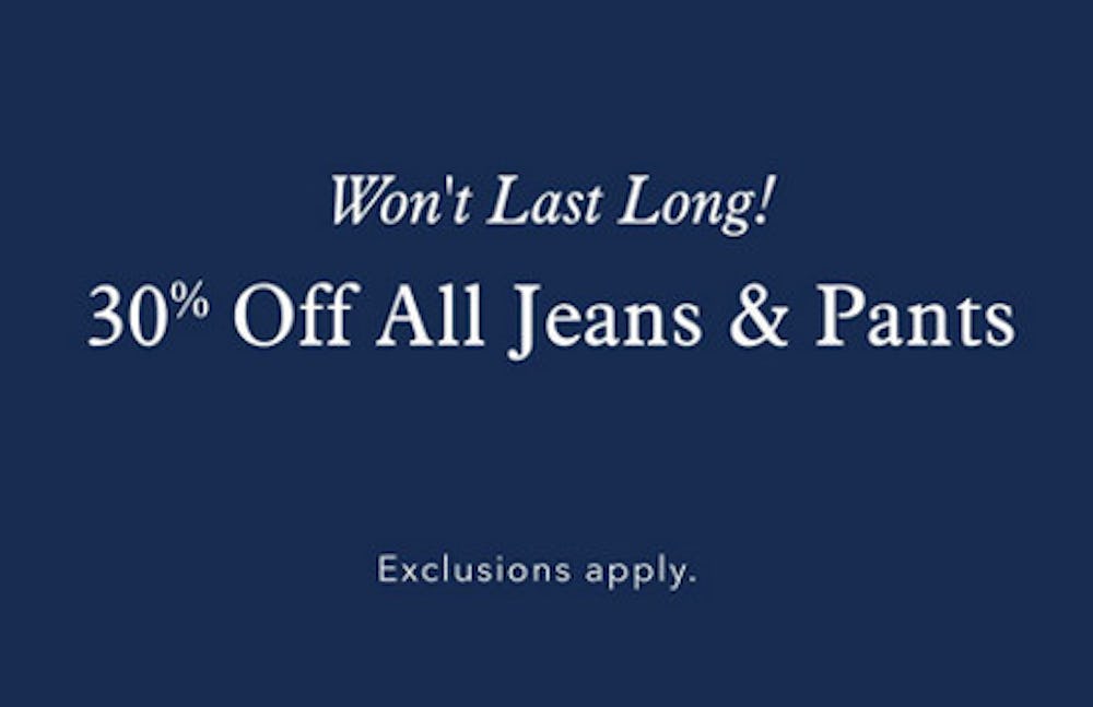 30% off All Jeans and Pants