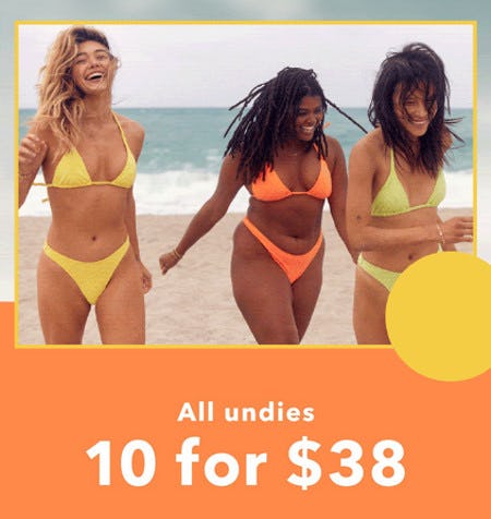 All Undies 10 for $38 from Aerie