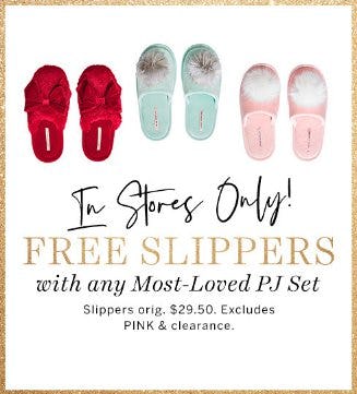 Free Slippers with Any Most-Loved PJ Set Purchase from Victoria's Secret