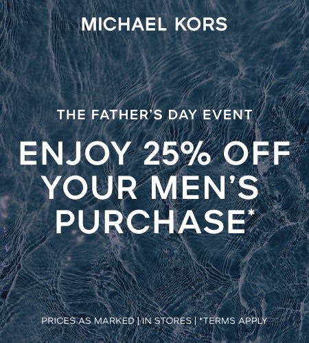 THE FATHER'S DAY EVENT from Michael Kors