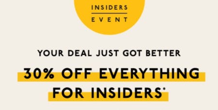 30% Off Everything For Insiders