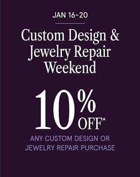 10% Off Custom Design and Jewelry Repair Event