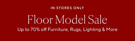 Up to 70% Off Floor Model Sale