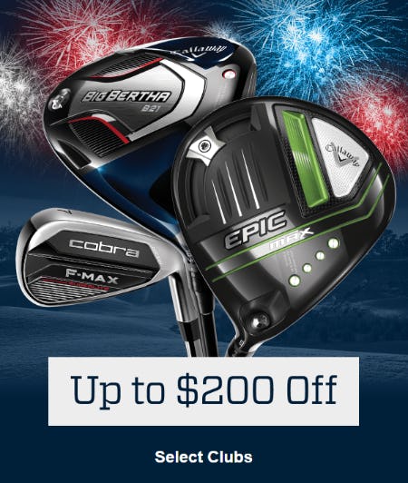 Up to $200 Select Clubs from Golf Galaxy