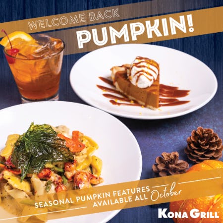 Welcome Back Pumpkin from Kona Grill