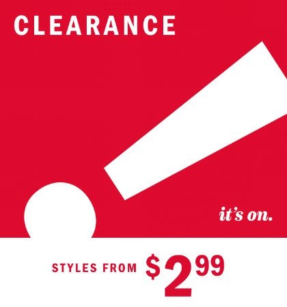Clearance Styles From $2.99 from Old Navy