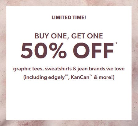 Buy One, Get One 50% Off Graphic Tees, Sweatshirts and Jean Brands We Love
