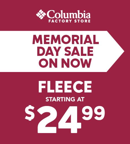 Memorial Day Sale on Now! Fleece Starting at $24.99